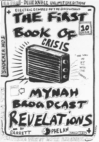 The Broadcast Revelations
The First and Last  Books of Mynah Broadcast Rvelations Zine